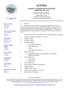 AGENDA IDAHO WATER RESOURCE BOARD MEETING NO[removed]March 21, 2014 at 7:30 am Idaho Water Center Conference Rooms 602 B,C,D