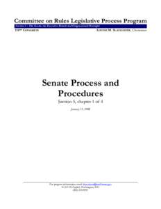 Committee on Rules Legislative Process Program Section 5 – The Senate, the Executive Branch and Congressional Oversight 110TH CONGRESS  LOUISE M. SLAUGHTER, Chairwoman