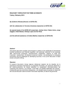 RELEVANT TOPICS FOR THE THINK-20 DEBATE Turkey, February 2015 By Guillermo Wierzba (Director of CEFID-AR); with the collaboration of Veronica Grondona (researcher at CEFID-AR); the special inputs of the CEFID-AR research