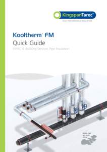 Kooltherm® FM Quick Guide HVAC & Building Services Pipe Insulation Middle East and North