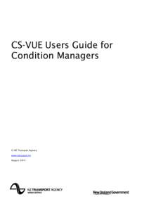 CS-VUE Users Guide for Condition Managers © NZ Transport Agency www.nzta.govt.nz August 2014