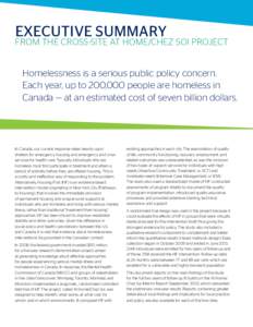 EXECUTIVE SUMMARY  FROM THE CROSS-SITE AT HOME/CHEZ SOI PROJECT Homelessness is a serious public policy concern. Each year, up to 200,000 people are homeless in