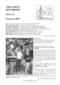 THE OXON RECORDER Issue 31 Summer 2007 Reminder of the contents of this issue, so you can come back later for more information Membership Subscriptions: Are you up to date? Check below