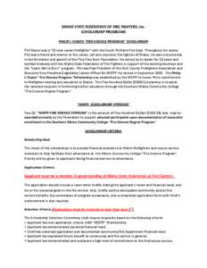 MAINE STATE FEDERATION OF FIRE FIGHTERS, Inc. SCHOLARSHIP PROGRAMS PHILIP I. NASON “FIRE SCIENCE PROGRAM” SCHOLARSHIP Phil Nason was a “25 year career firefighter” with the South Portland Fire Dept. Throughout hi