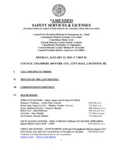 *AMENDED SAFETY SERVICES & LICENSES (All matters listed are subject to final action by the Committee unless otherwise noted) Council Vice-President Richard D. Santamaria, Jr., Chair Councilman Michael J Farina, Vice-Chai