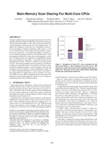 Main-Memory Scan Sharing For Multi-Core CPUs Vijayshankar Raman Frederick Reiss Peter J. Haas Guy M. Lohman IBM Almaden Research Center, San Jose, CA 95120, U.S.A.