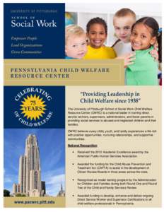 The University of Pittsburgh School of Social Work Child Welfare Resource Center (CWRC) is a national leader in training direct service workers, supervisors, administrators, and foster parents in providing social service