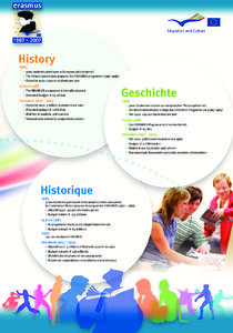 History 1985 • 3000 students participate in European pilot projects? • The Delors Commission proposes the ERASMUS programme[removed]) • Objective 1992: 150,000 students per year