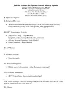 Judicial Information Systems Council Meeting Agenda Judge Michael Bustamante, Chair Judicial Information Division 2905 Rodeo Park Drive East, Building 5 Santa Fe, New Mexico[removed]Thursday, October[removed], 9:30 a.m.