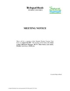 The Original Florida TOURISM TASK FORCE MEETING NOTICE  There will be a meeting of the Original Florida Tourism Task