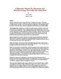 A Relativistic Solution For Momentum And Rest Mass Energy That Yields The Golden Ratio -byJerry E. Bayles August 31, 2008  Abstract