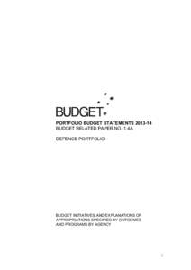 PORTFOLIO BUDGET STATEMENTS[removed]BUDGET RELATED PAPER NO. 1.4A DEFENCE PORTFOLIO BUDGET INITIATIVES AND EXPLANATIONS OF APPROPRIATIONS SPECIFIED BY OUTCOMES