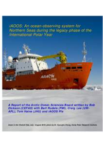 iAOOS: An ocean-observing system for Northern Seas during the legacy phase of the International Polar Year A Report of the Arctic Ocean Sciences Board written by Bob Dickson (CEFAS) with Bert Rudels (FMI), Craig Lee (UWA