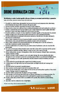 DRONE JOURNALISM CODE The following is a code of conduct specific to the use of drones, or unmanned aerial vehicles, in journalism Author: Jeff Ducharme, journalism instructor, College of the North Atlantic 1 – The pu