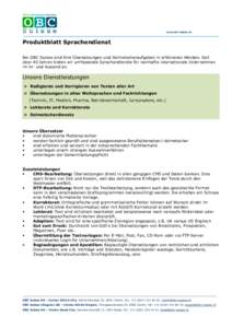 Produktblatt Sprachendienst Bei OBC Suisse sind Ihre Übersetzungen und Dolmetscheraufgaben in erfahrenen Händen. Seit über 40 Jahren bieten wir umfassende Sprachendienste für namhafte internationale Unternehmen im In