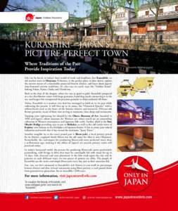 KURASHIKI—JAPAN’S PICTURE-PERFECT TOWN Where Traditions of the Past Provide Inspiration Today  Kurashiki Historical Quarter