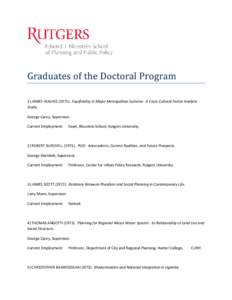 1) JAMES HUGHES[removed]Equifinality in Major Metropolitan Systems: A Cross Cultural Factor Analytic Study. George Carey, Supervisor. Current Employment:  Dean, Bloustein School, Rutgers University.