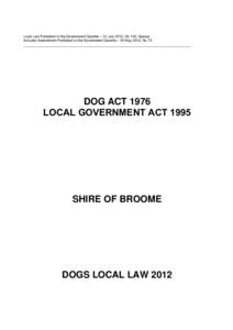 Local Law Published in the Government Gazette – 31 July 2012, No 140, Special Includes Amendment Published in the Government Gazette – 20 May 2014, No 74 ______________________________________________________________