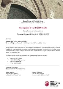 Banca Monte dei Paschi di Siena is pleased to invite you to a conference call on Montepaschi Group 1H2014 Results The conference call will take place on