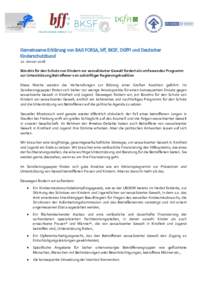 Gemeinsame Erklärung von BAG FORSA, bff, BKSF, DGfPI und Deutscher Kinderschutzbund 22. Januar 2018 Bündnis für den Schutz von Kindern vor sexualisierter Gewalt fordert ein umfassendes Programm zur Unterstützung Betr