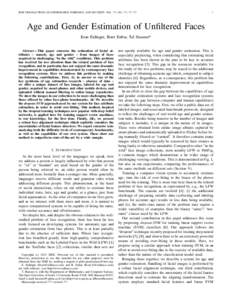 IEEE TRANSACTIONS ON INFORMATION FORENSICS AND SECURITY, VOL. ???, NO. ???, ??? ???  1 Age and Gender Estimation of Unfiltered Faces Eran Eidinger, Roee Enbar, Tal Hassner*