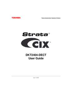 TOSHIBA  Telecommunication Systems Division DKT2404-DECT User Guide