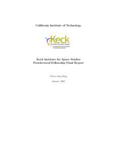 California Institute of Technology  Keck Institute for Space Studies Postdoctoral Fellowship Final Report  Oliver Gray King