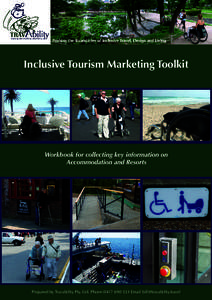 Inclusive Tourism Marketing Toolkit  Workbook for collecting key information on Accommodation and Resorts  Prepared by Travability Pty. Ltd. Phone[removed]Email [removed]el