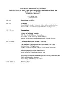 Legal Writing Institute One-Day Workshop University of Detroit Mercy School of Law & University of Windsor Faculty of Law Friday, December 5, 2014 Dowling Hall--Room 226 Draft Schedule 8:30 a.m.