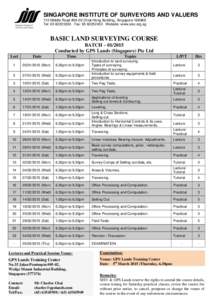 SINGAPORE INSTITUTE OF SURVEYORS AND VALUERS 110 Middle Road #09-00 Chiat Hong Building, SingaporeTel: Fax: Website: www.sisv.org.sg BASIC LAND SURVEYING COURSE