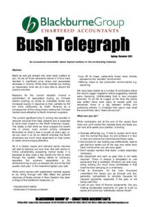 Bush Telegraph Spring /Summer 2011 An occasional newsletter about topical matters in the contracting industry. Markets Might as well get straight into what really matters to you. As we all know excessive stocks in China 