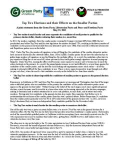 Top Two Elections and their Effects on the Smaller Parties A joint statement from the Green Party, Libertarian Party and Peace and Freedom Party May 23, 2013 •  Top Two makes it much harder and more expensive for candi