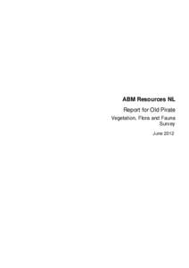 ABM Resources NL Report for Old Pirate Vegetation, Flora and Fauna Survey June 2012