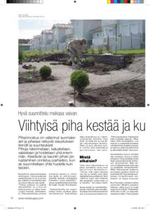 Teksti: Tuula Sipilä Kuvat: Garden Workshop / VRJ Etelä-Suomi Oy Hyvä suunnittelu maksaa vaivan  Viihtyisä piha kestää ja kuk