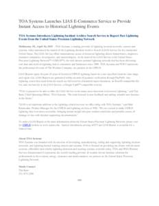 TOA Systems Launches LIAS E-Commerce Service to Provide Instant Access to Historical Lightning Events TOA Systems Introduces Lightning Incident Archive Search Service to Report Past Lightning Events from the United State