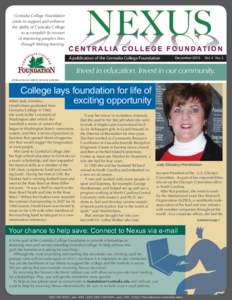 Centralia College Foundation exists to support and enhance the ability of Centralia College to accomplish its mission of improving people’s lives through lifelong learning.