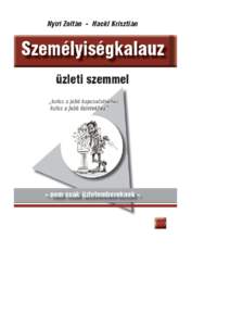 Személyiségkalauz  1. Könyvünk abban segít, hogy minél pontosabban fel tudd mérni az egyes ügyfélcsoportokat, és az így nyert információkat