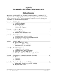 Chapter 6A Certification/Participation - Application Process Table of Contents This chapter describes policies and procedures related to the process of applying for WIC Program benefits including eligibility requirements