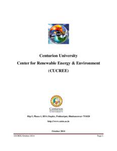Centurion University Center for Renewable Energy & Environment (CUCREE) Hig-5, Phase-1, BDA Duplex, Pokhariput, Bhubaneswarhttp://www.cutm.ac.in