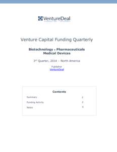 Venture Capital Funding Quarterly Biotechnology • Pharmaceuticals Medical Devices 3rd Quarter, 2014 – North America Publisher VentureDeal