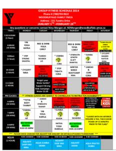 GROUP FITNESS SCHEDULE 2014 Phone # ([removed]WOODBUFFALO FAMILY YMCA Address : 221 Tundra Drive  JANUARY 5TH –FEBRUARY 28TH