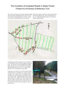 The Condition of Unsealed Roads in Slaley Forest A Report by the Byways & Bridleways Trust This report is based on observations and photographs taken on Sunday 18 MarchPresent were: Norman Canham, Alan Kind & Ken 