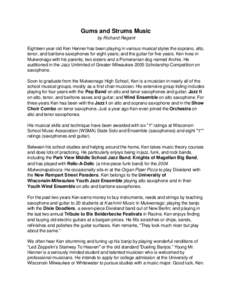 Gums and Strums Music by Richard Regent Eighteen year old Ken Hanner has been playing in various musical styles the soprano, alto, tenor, and baritone saxophones for eight years; and the guitar for five years. Ken lives 