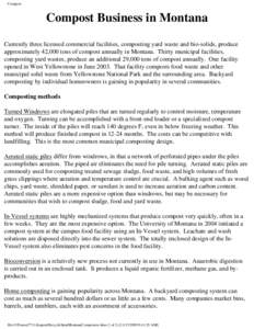 Compost  Compost Business in Montana Currently three licensed commercial facilities, composting yard waste and bio-solids, produce approximately 42,000 tons of compost annually in Montana. Thirty municipal facilities, co