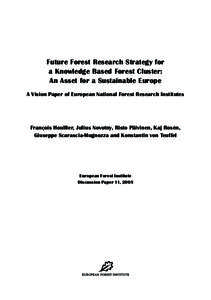 Future Forest Research Strategy for a Knowledge Based Forest Cluster: An Asset for a Sustainable Europe A Vision Paper of European National Forest Research Institutes  François Houllier, Julius Novotny, Risto Päivinen,