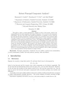 Robust Principal Component Analysis? Emmanuel J. Cand`es1,2 , Xiaodong Li2 , Yi Ma3,4 , and John Wright4 1 2  Department of Statistics, Stanford University, Stanford, CA 94305