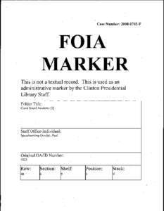 Case Numbe·r: [removed]F  FOIA MARKER This is not a textual record. This is used as an administrative marker by the Clinton Presidential