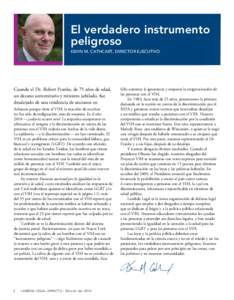 El verdadero instrumento peligroso Kevin M. Cathcart, Director Ejecutivo Cuando el Dr. Robert Franke, de 75 años de edad, un decano universitario y ministro jubilado, fue