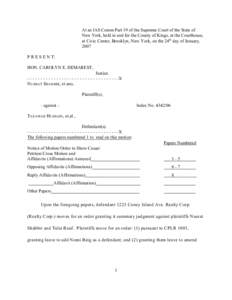 At an IAS Comm Part 19 of the Supreme Court of the State of New York, held in and for the County of Kings, at the Courthouse, at Civic Center, Brooklyn, New York, on the 24th day of January, 2007 P R E S E N T: HON. CARO