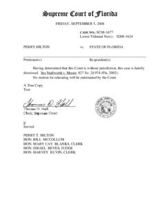 Supreme Court of Florida FRIDAY, SEPTEMBER 5, 2008 CASE NO.: SC08-1677 Lower Tribunal No(s).: 3D08-1624 PERRY HILTON